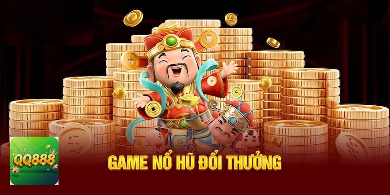 Nổ hũ Thần Tài - Chủ đề tài lộc tạo sức hút ngay từ đầu